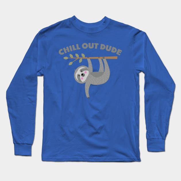 CHILL OUT DUDE Long Sleeve T-Shirt by toddgoldmanart